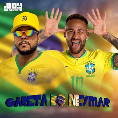 Careta do Neymar By O Boy da Seresta's cover