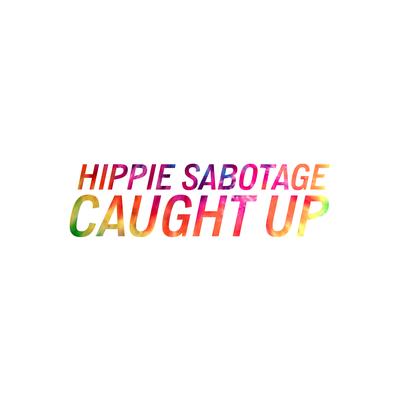 Caught Up By Hippie Sabotage's cover