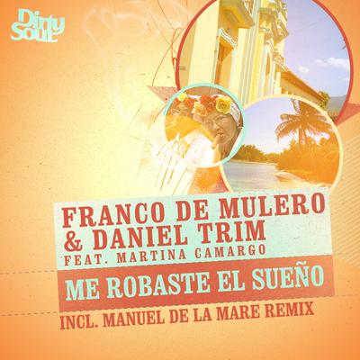 Me Robaste el Sueño (feat. Martina Camargo) (Radio Edit) By Franco De Mulero, Daniel Trim, Martina Camargo's cover