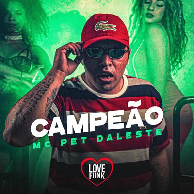 Campeão By Mc Pet Daleste's cover