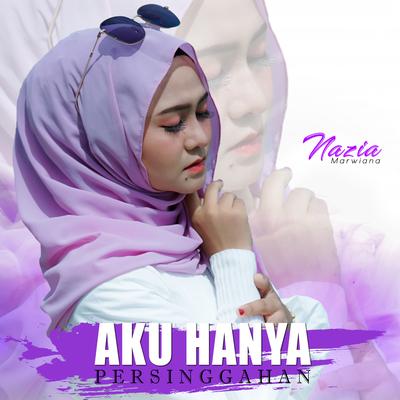 Aku Hanya Persinggahan By Nazia Marwiana's cover