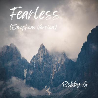 Fearless (Saxophone Version) By Bobby G's cover