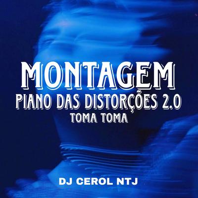 Piano das Distorções 2, Toma Toma By DJ Cerol NTJ's cover