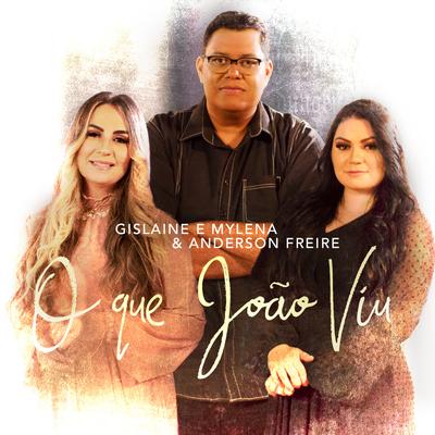 O Que João Viu By Gislaine e Mylena, Anderson Freire's cover
