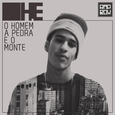 O Homem, A Pedra e o Monte By H.E, Rap Box's cover