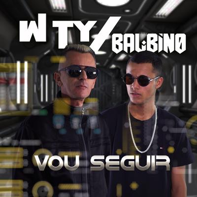 Vou Seguir By W Ty, Balbino's cover
