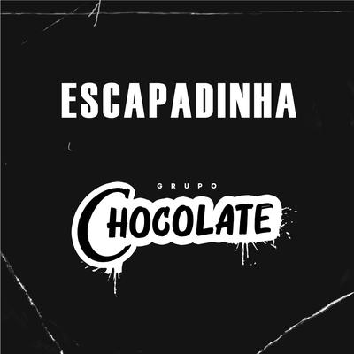 Escapadinha By Grupo Chocolate's cover