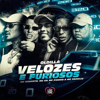 Velozes e Furiosos By Oldilla, MC GP, Mc Paiva ZS, MC Piedro, Mc Kanhoto's cover