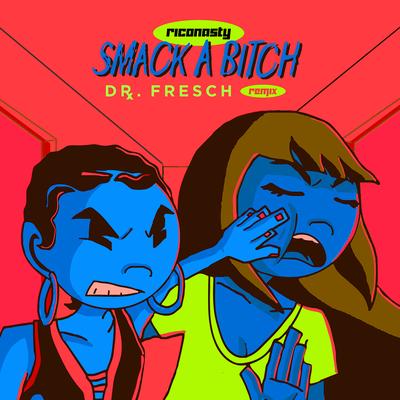 Smack A Bitch (Dr. Fresch Remix)'s cover