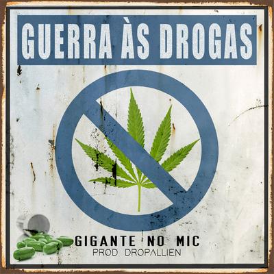 Guerra às Drogas By Dropallien, Gigante no Mic's cover