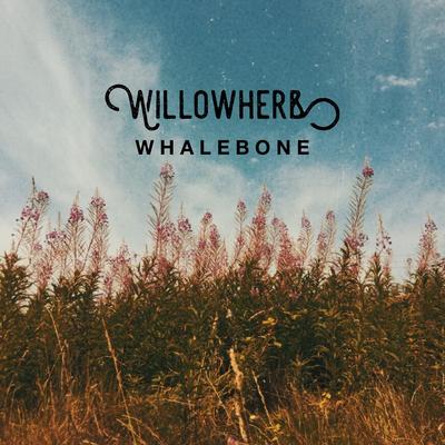 Willowherb By Whalebone's cover