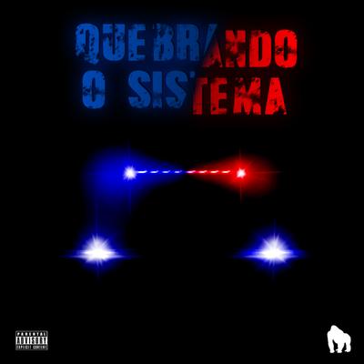 Quebrando o Sistema By Mc Don Juan, MC Hariel, Gaab, White Monkey Recordings, Pedro Lotto, Paiva Prod's cover