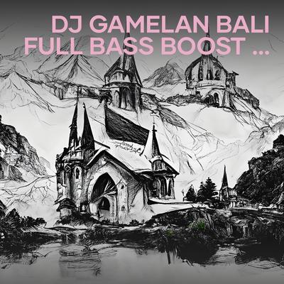 Dj Gamelan Bali Full Bass Boost Kebo Giro's cover