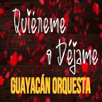 Quiéreme o Déjame By Guayacán Orquesta's cover