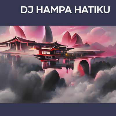 Dj Hampa Hatiku's cover