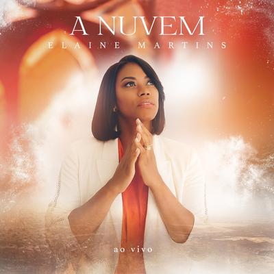 A Nuvem (Ao Vivo) By Elaine Martins's cover