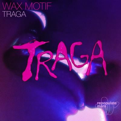 Traga (feat. Sto Cultr) By Wax Motif, STO CULTR's cover