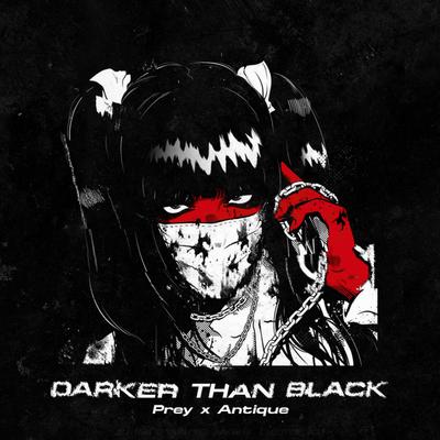 DARKER THAN BLACK By -Prey, ANT|QUE's cover