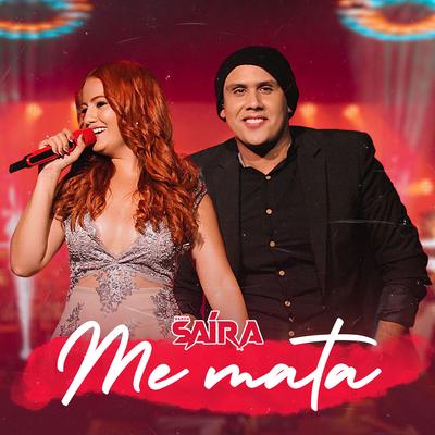 Me Mata (Ao Vivo) By Banda Saíra's cover