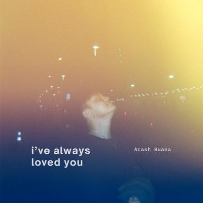 i've always loved you By Arash Buana's cover