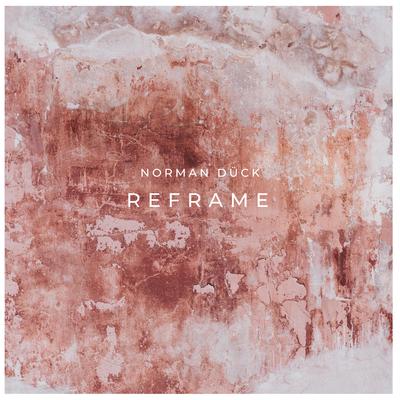 Reframe By Norman Dück's cover