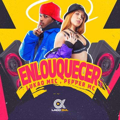 Enlouquecer By Lukão Mec, Pepper Mc's cover