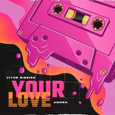 Your Love By Vitor Ribeiro, Amora's cover