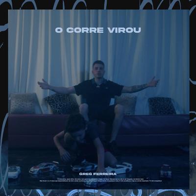 O Corre Virou By Greg Ferreira's cover