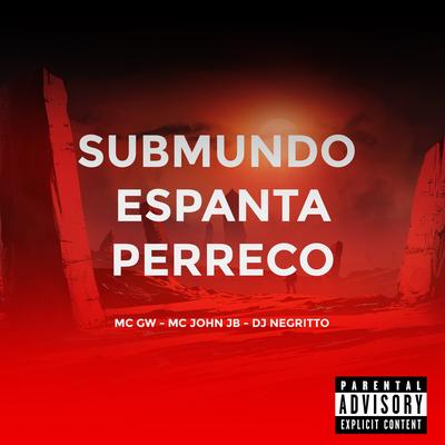 Submundo Espanta Perreco By Mc Gw, MC John JB, DJ Negritto's cover