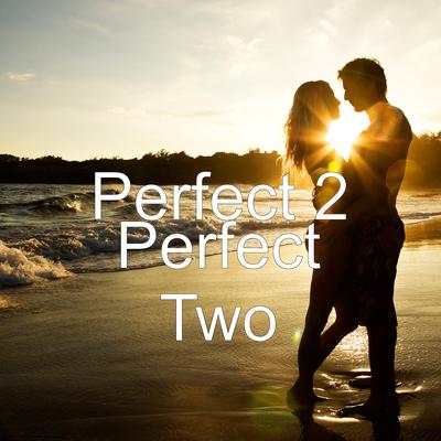 Perfect Two By Perfect 2's cover