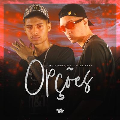 Opções By Billy waah, Mc Neguin R13's cover