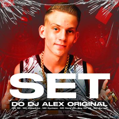 Set do Dj Alex Original (feat. MC Maiquinho, MC Cyclope, MC Nem JM, Boy Da VG, MC Buraga & Mc Rd) (feat. MC Maiquinho, MC Cyclope, MC Nem JM, Boy Da VG, MC Buraga & Mc Rd) By Dj Alex Original, Mc Maiquinho, MC Cyclope, Mc Nem Jm, Boy Da VG, MC Buraga, Mc RD's cover