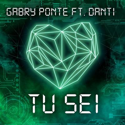 Tu sei (feat. Danti) By Gabry Ponte, Danti's cover