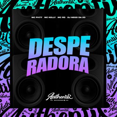 Desesperadora By DJ Nego da ZO, Mc RD, MC Kelly, MC PH77's cover