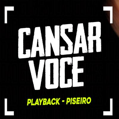 Cansar Você (Playback) By Luiz Poderoso Chefão's cover