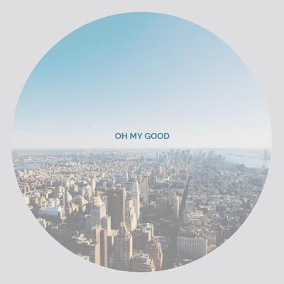 Oh My GOOD's cover