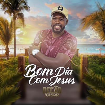 Bom Dia Com Jesus By Decão Renovado's cover