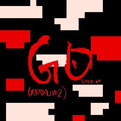 Go (Xtayalive 2) [Sped Up] By Kanii, 9Lives's cover