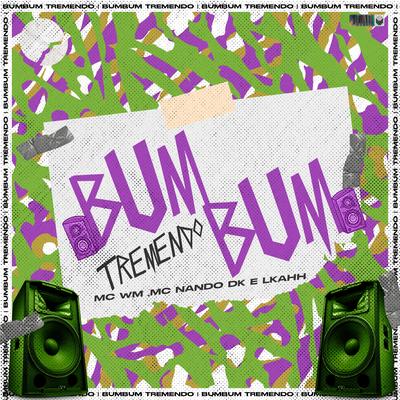 Bumbum Tremendo By MC WM, MC Nando DK, LKAHH's cover