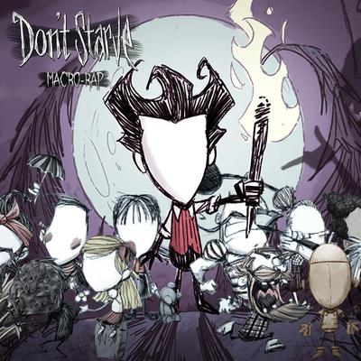 Don't Starve Together. MACRO-RAP's cover