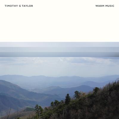 Warm Music By Timothy G Taylor's cover