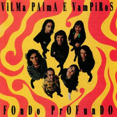 Fondo Profundo By Vilma Palma e Vampiros's cover