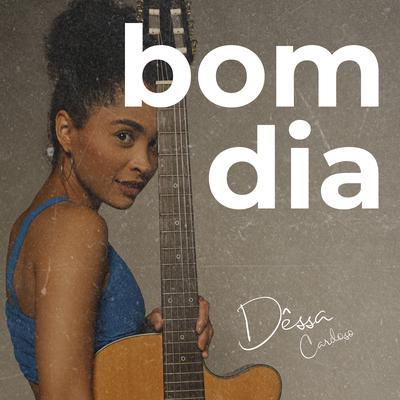 Bom Dia By Dêssa Cardoso's cover