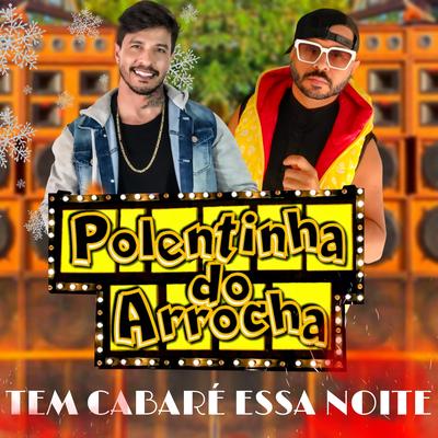 Tem Cabaré Essa Noite By Polentinha do Arrocha's cover