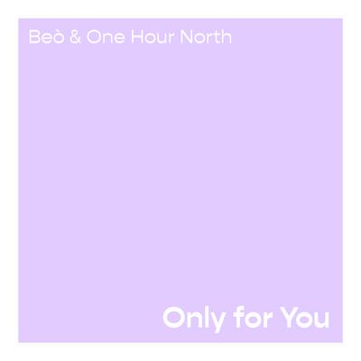 Only for You (Instrumental Version) By Béo, One Hour North's cover