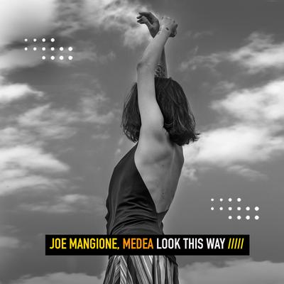 Look This Way By Medea, Joe Mangione's cover