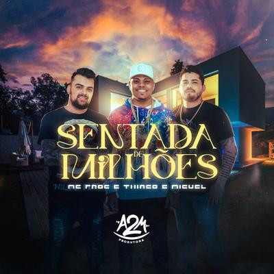 Sentada de Milhões By Mc Frog, Thiago e Miguel's cover