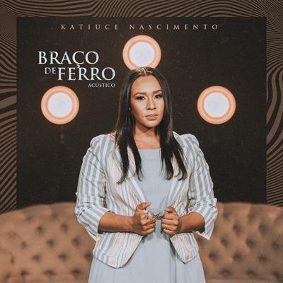 Braço de Ferro (Acústico) By Katiuce Nascimento's cover