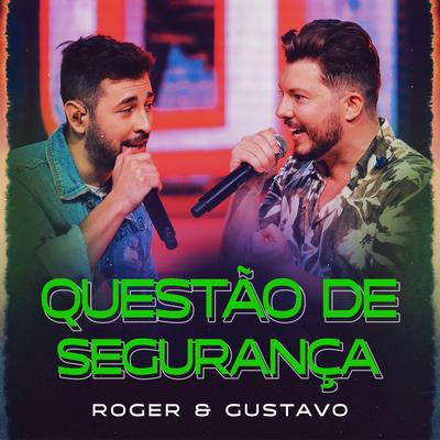 Questão de Segurança (Ao Vivo) By Roger & Gustavo's cover