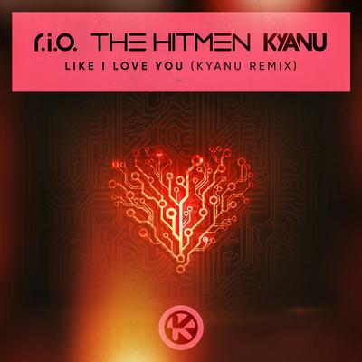 Like I Love You (KYANU Remix)'s cover